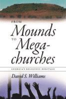 From Mounds to Megachurches