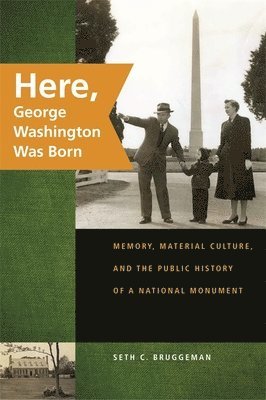 Seth C. Bruggeman, Seth C Bruggeman - Here, George Washington Was Born, Häftad
