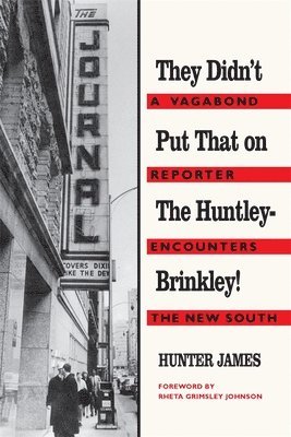 Hunter James - They Didn't Put That on the Huntley-Brinkley!, Häftad