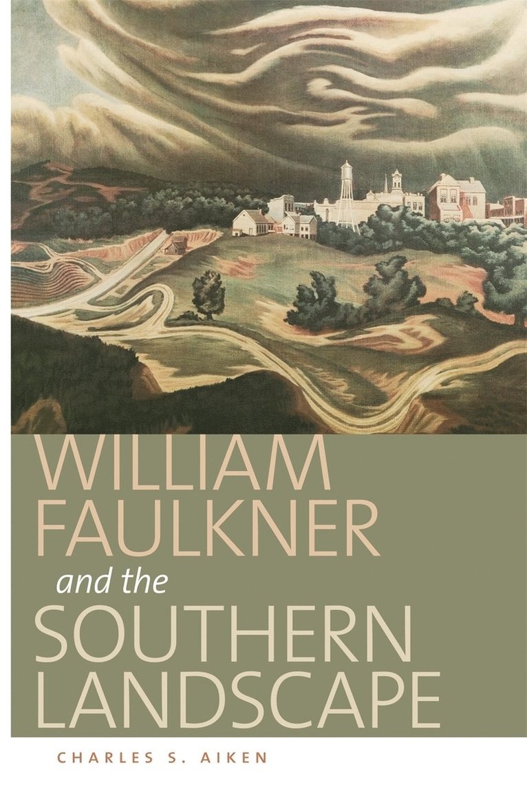 William Faulkner and the Southern Landscape 1