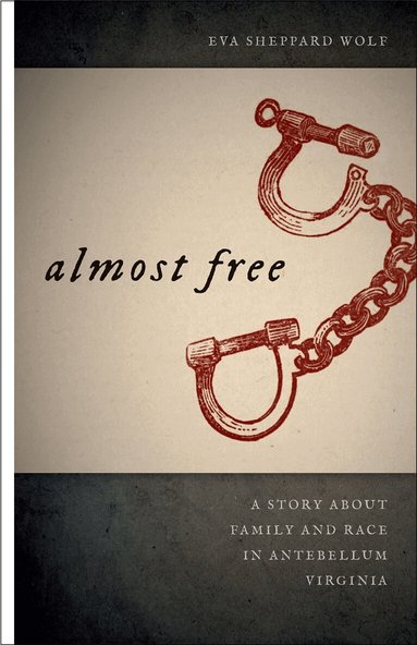 Eva Sheppard Wolf - Almost Free, Inbunden
