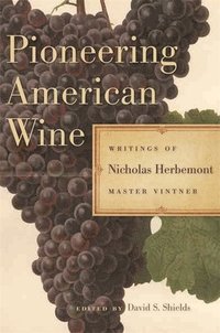 bokomslag Pioneering American Wine