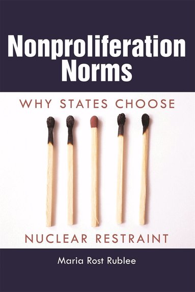 Maria Rost Rublee - Nonproliferation Norms, Häftad