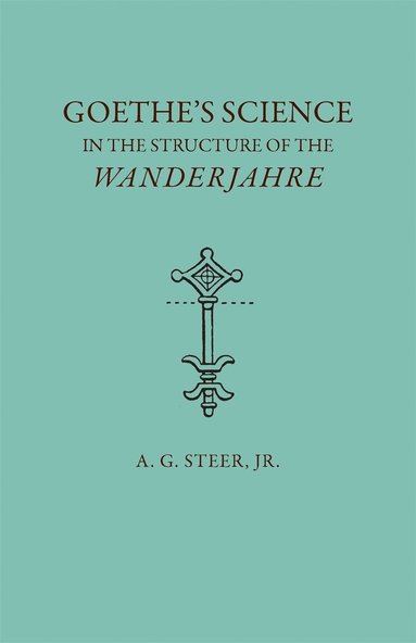 bokomslag Goethe's Science in the Structure of the Wanderjahre