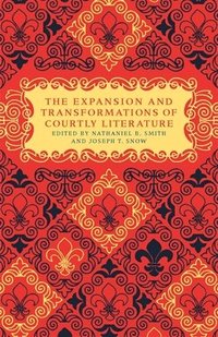 bokomslag Expansion and Transformation of Courtly Literature