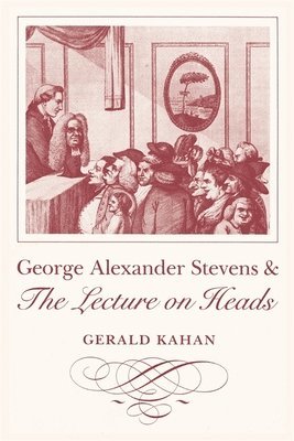 bokomslag George Alexander Stevens and the Lecture on Heads