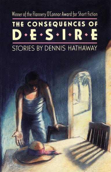 Dennis Hathaway - Consequences of Desire, Häftad