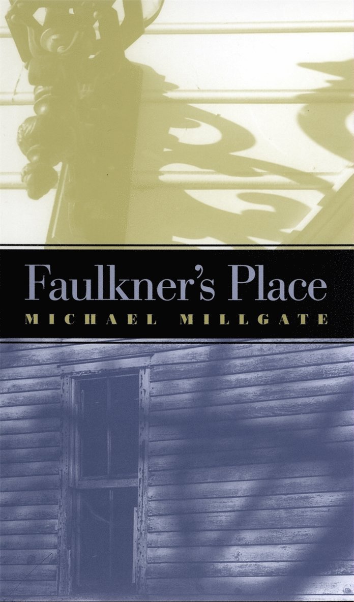 Michael Millgate - Faulkner's Place, Häftad