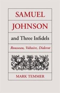 bokomslag Samuel Johnson and Three Infidels