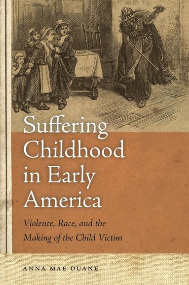 bokomslag Suffering Childhood in Early America