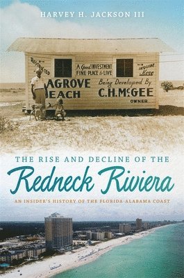 The Rise and Decline of the Redneck Riviera 1