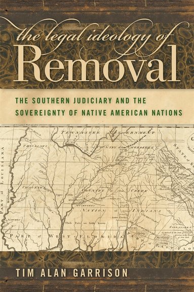 Tim Alan Garrison - Legal Ideology of Removal, Häftad