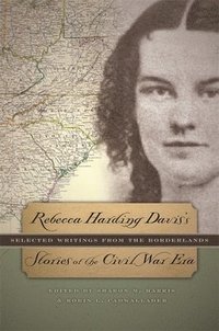 bokomslag Rebecca Harding Davis's Stories of the Civil War Era
