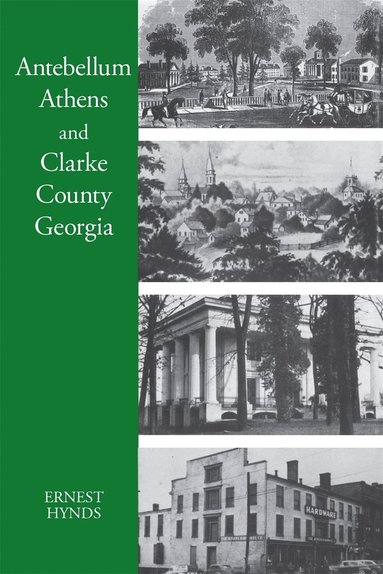 bokomslag Antebellum Athens and Clarke County, Georgia