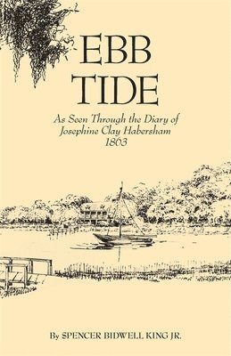 Josephine Clay Habersham, Jr. King, Spencer Bidwell, Spencer Bidwell King Jr., Spencer Bidwell King - Ebb Tide, Häftad
