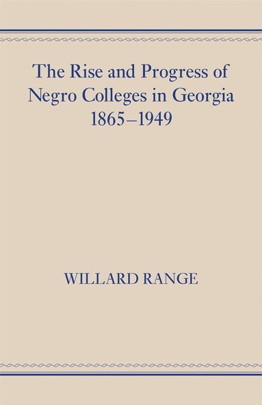 bokomslag Rise and Progress of Negro Colleges in Georgia, 1865-1949