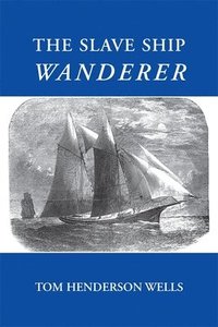 bokomslag The Slave Ship Wanderer