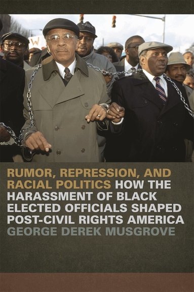 George Derek Musgrove - Rumor, Repression, and Racial Politics, Inbunden