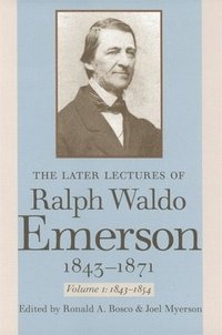 bokomslag The Later Lectures of Ralph Waldo Emerson, 1843-1871 v. 1; 1843-1854