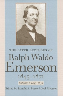 The Later Lectures of Ralph Waldo Emerson, 18431871 1