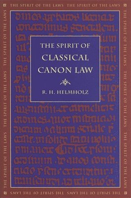 bokomslag The Spirit of Classical Canon Law