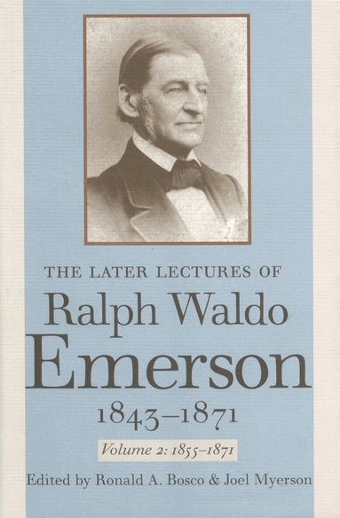 Ralph Waldo Emerson, Joel Myerson, Ronald A. Bosco - Later Lectures of Ralph Waldo Emerson, 1843–1871, Häftad