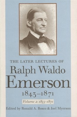 Later Lectures of Ralph Waldo Emerson, 1843–1871
