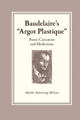 bokomslag Baudelaire's &quot;Argot Plastique&quot;