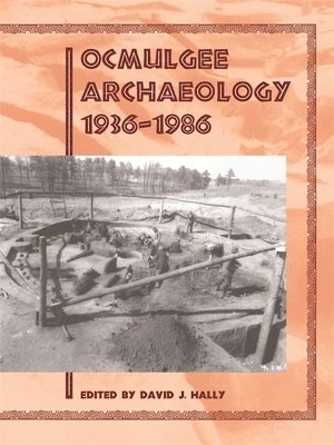 Ocmulgee Archaeology, 1936-1986 1