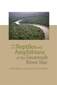 bokomslag Guide to the Reptiles and Amphibians of the Savannah River Site