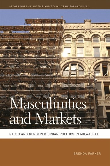 Brenda Parker - Masculinities and Markets, Inbunden
