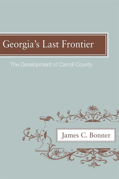 James C. Bonner - Georgia's Last Frontier, Häftad