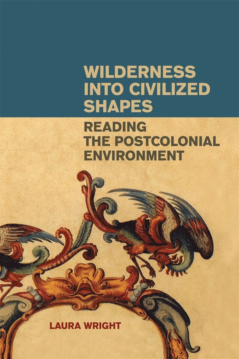 Laura Wright - Wilderness into Civilized Shapes, Häftad