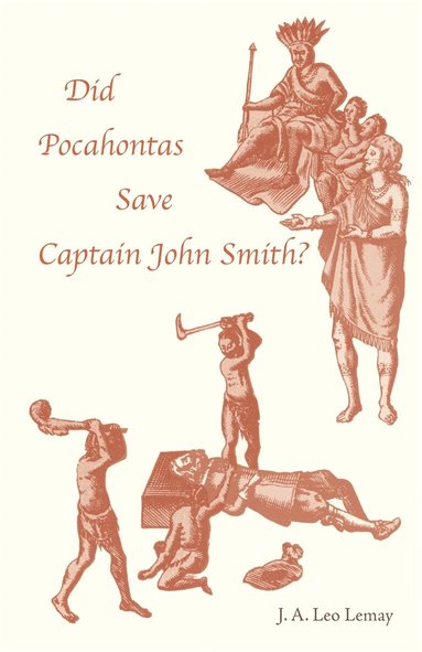 J. A. Leo Lemay - Did Pocahontas Save Captain John Smith?, Häftad
