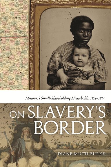 Diane Mutti Burke - On Slavery's Border, Inbunden