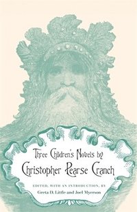 bokomslag Three Children's Novels by Christopher Pearse Cranch