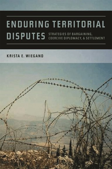 Krista E. Wiegand - Enduring Territorial Disputes, Inbunden