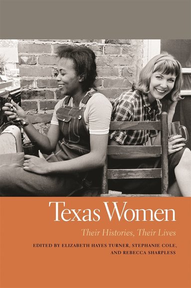 Elizabeth Hayes Turner, Stephanie Cole, Rebecca Sharpless - Texas Women, Inbunden