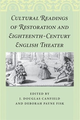 J. Douglas Canfield, Deborah Payne Fisk, Douglas J. Canfield, J Douglas Canfield - Cultural Readings of Restoration and Eighteenth-Century English Theater, Häftad