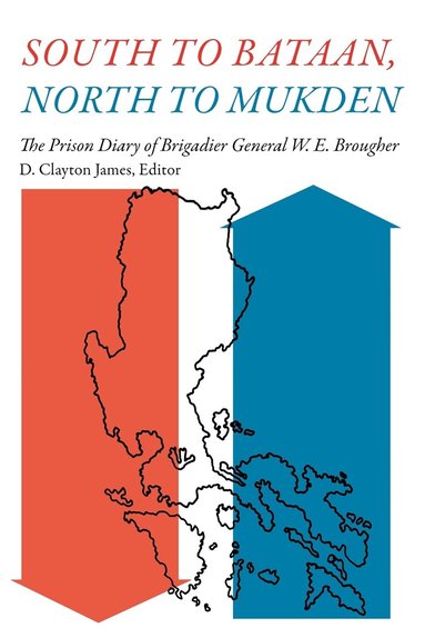 W. E. Brougher, D. Clayton James - South to Bataan, North to Mukden, Häftad