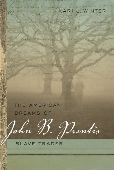 bokomslag American Dreams of John B. Prentis, Slave Trader