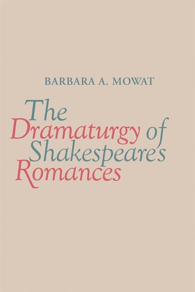 bokomslag Dramaturgy of Shakespeare's Romances