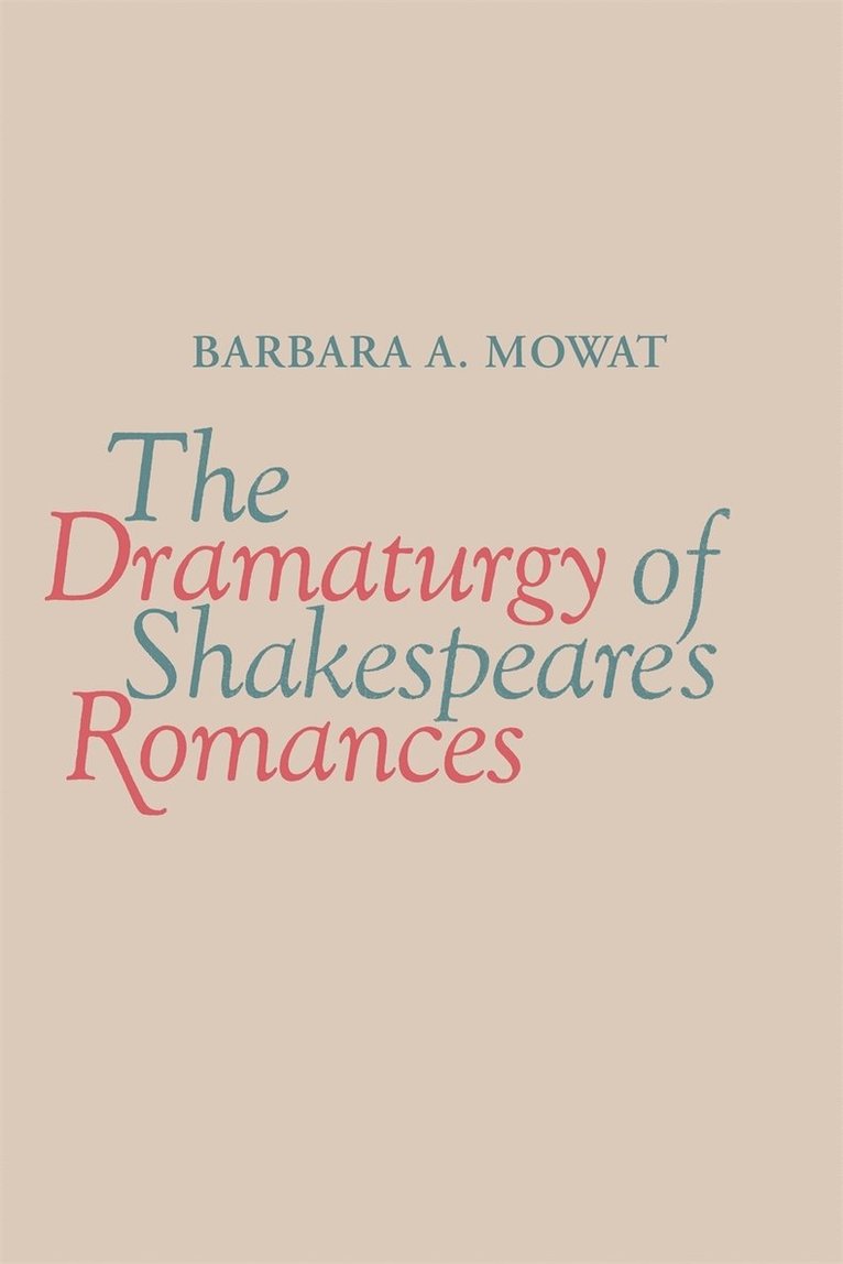 Barbara A. Mowat, Barbara a. Mowat, Barbara A Mowat - Dramaturgy of Shakespeare's Romances, Häftad