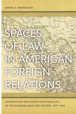 Spaces of Law in American Foreign Relations 1