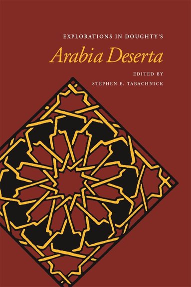 Stephen E. Tabachnick, Stephen E. Tabachnick - Explorations in Doughty's Arabia Deserta, Häftad