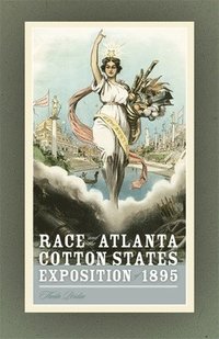bokomslag Race and the Atlanta Cotton States Exposition of 1895