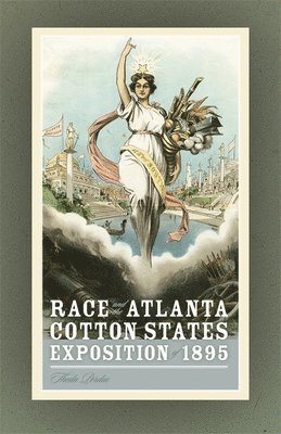 Race and the Atlanta Cotton States Exposition of 1895 1