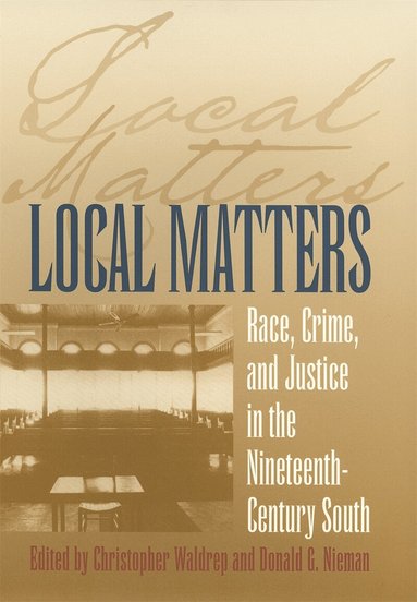 Christopher Waldrep, Donald G. Nieman - Local Matters, Häftad