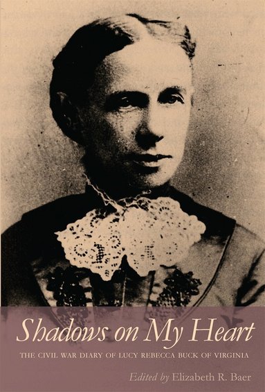 Lucy Rebecca Buck, Elizabeth R. Baer - Shadows on My Heart, Häftad