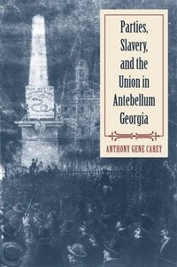 bokomslag Parties, Slavery, and the Union in Antebellum Georgia